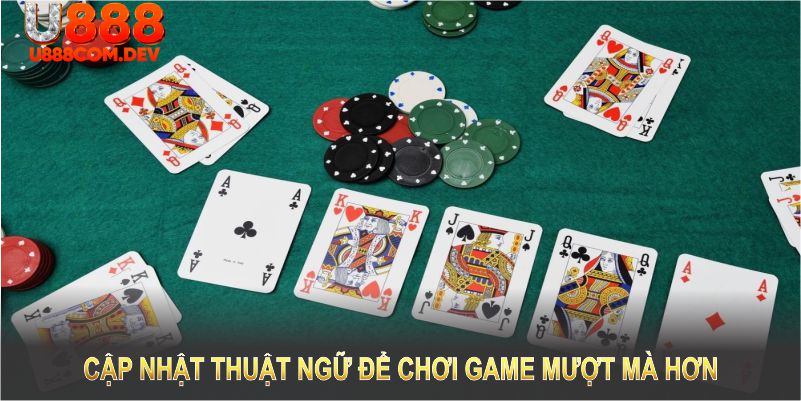Đừng quên cập nhật thuật ngữ để chơi game mượt mà hơn 