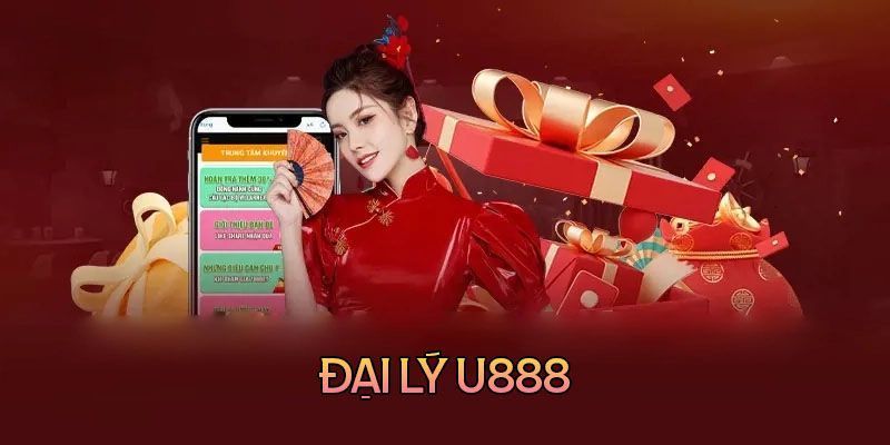 Giới thiệu về chương trình làm đại lý U888 mới nhất
