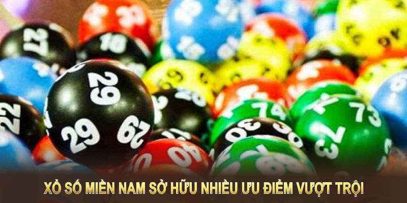 Xổ số Miền Nam sở hữu nhiều ưu điểm vượt trội, thu hút đông đảo hội viên