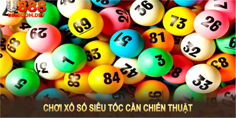 Chơi xổ số siêu tốc cần chiến thuật và quản lý vốn hợp lý